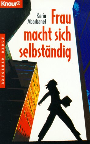 Frau macht sich selbständig (Knaur Taschenbücher. Ratgeber Beruf) Business, Finance & Career