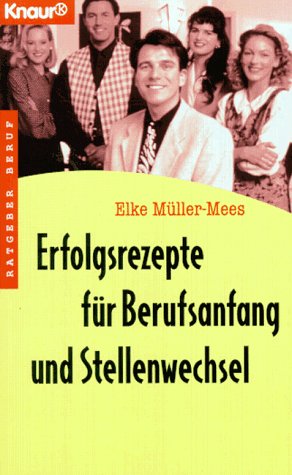 Erfolgsrezepte für Berufsanfang und Stellenwechsel (Knaur Taschenbücher. Ratgeber Beruf) Business, Finance & Career