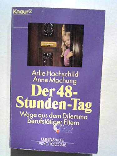 Der 48 - Stunden- Tag. Wege aus dem Dilemma berufstätiger Eltern Business, Finance & Career