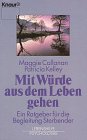Mit Würde aus dem Leben gehen: Ein Ratgeber für die Begleitung Sterbender (Knaur Taschenbücher. Ratgeber) Death & Mourning