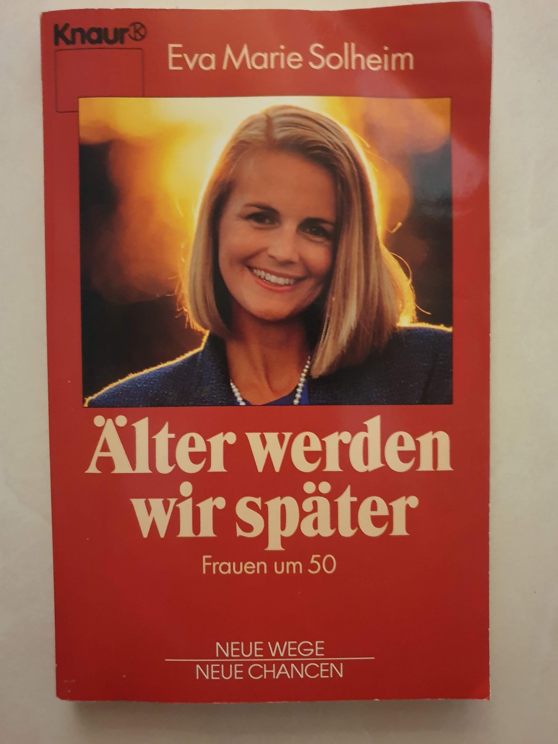 Älter werden wir später: Frauen um die 50 (Knaur Taschenbücher. Sachbücher) Psychology