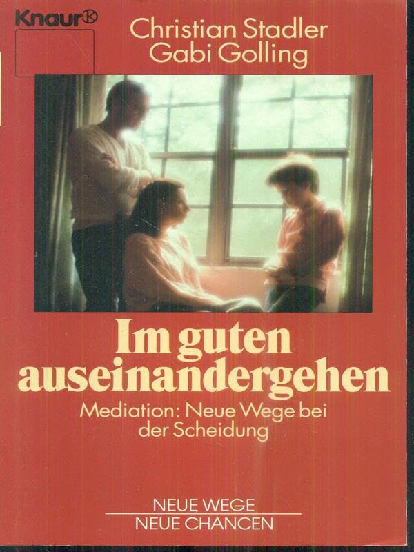 Im Guten auseinandergehen: Meditation: Neue Wege bei der Scheidung (Knaur Taschenbücher. Lebenshilfe / Psychologie - Neue Wege / Neue Chancen) Parents & Children