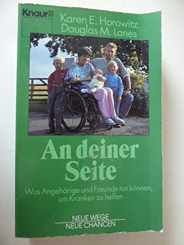 An deiner Seite: Was Angehörige und Freunde tun können, um Kranken zu helfen (Knaur Taschenbücher. Ratgeber) Self-help