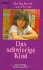 Das schwierige Kind (Knaur Taschenbücher. Sachbücher) Parents & Children