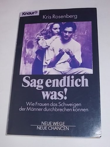 Sag endlich was!: Wie Frauen das Schweigen der Männer durchbrechen können (Knaur Taschenbücher. Frauenbücher) Partnership & Love