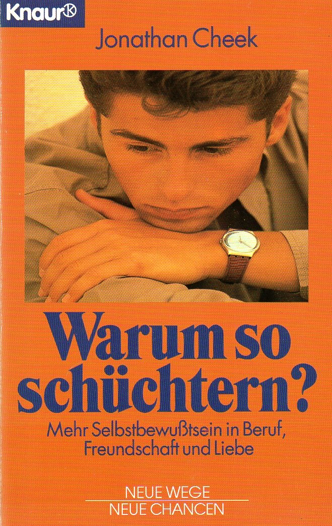Warum so schüchtern?: Mehr Selbstbewusstsein in Beruf, Freundschaft und Liebe (Knaur Taschenbücher. Praxis Leben Lernen) Psychology