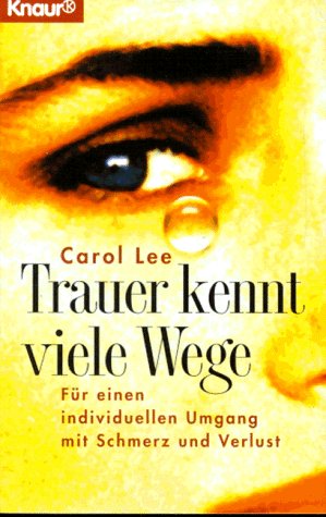 Trauer kennt viele Wege: Für einen individuellen Umgang mit Schmerz und Verlust (Knaur Taschenbücher. Sachbücher) Lifestyle