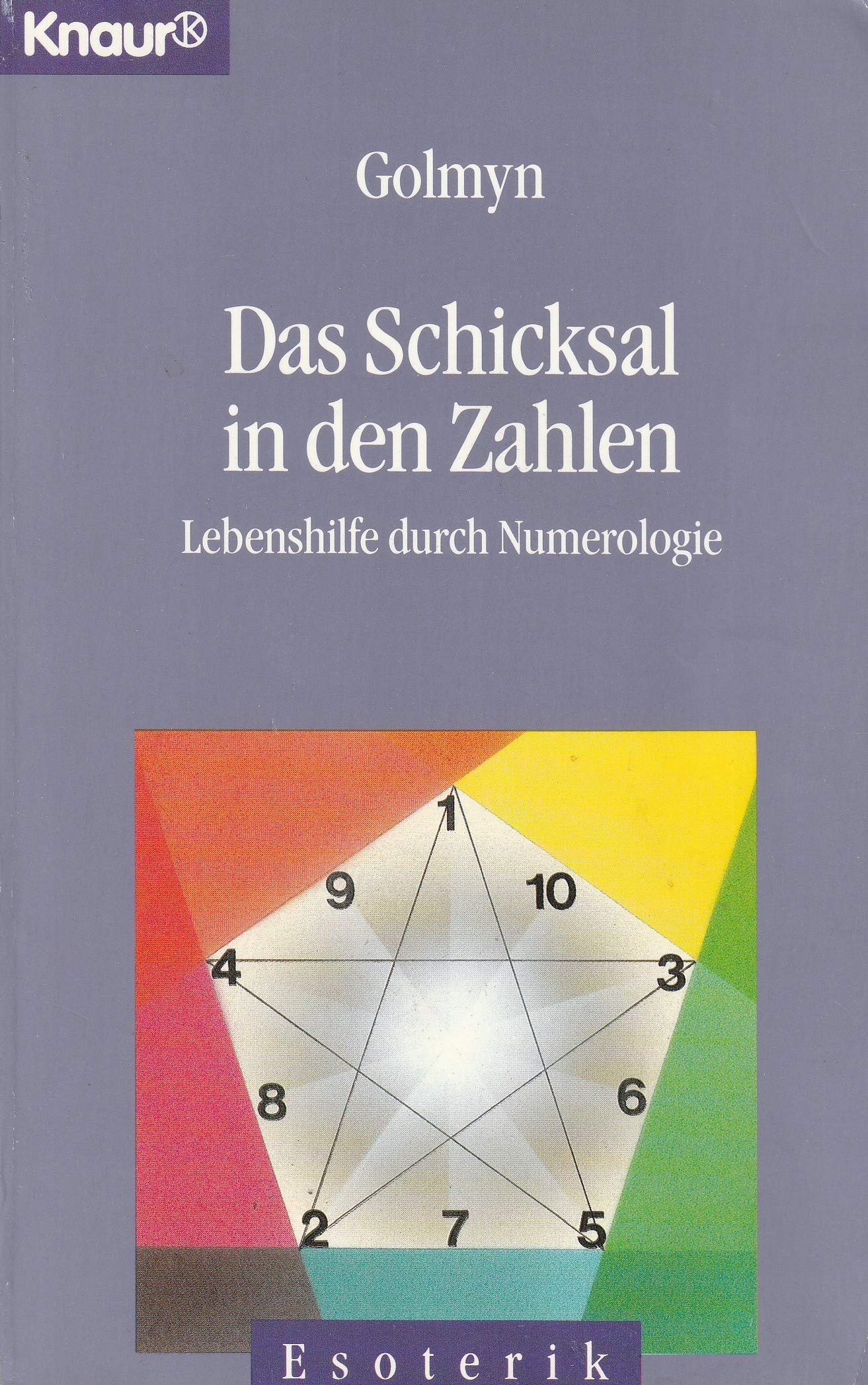Das Schicksal in den Zahlen: Lebenshilfe durch Numerologie (Knaur Taschenbücher. Esoterik) Religion & Esotericism