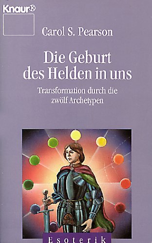 Die Geburt des Helden in uns. Transformation durch die zwölf Archetypen Religion & Esotericism