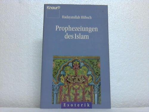 Prophezeiungen des Islam (Knaur Taschenbücher. Esoterik) Religion & Esotericism
