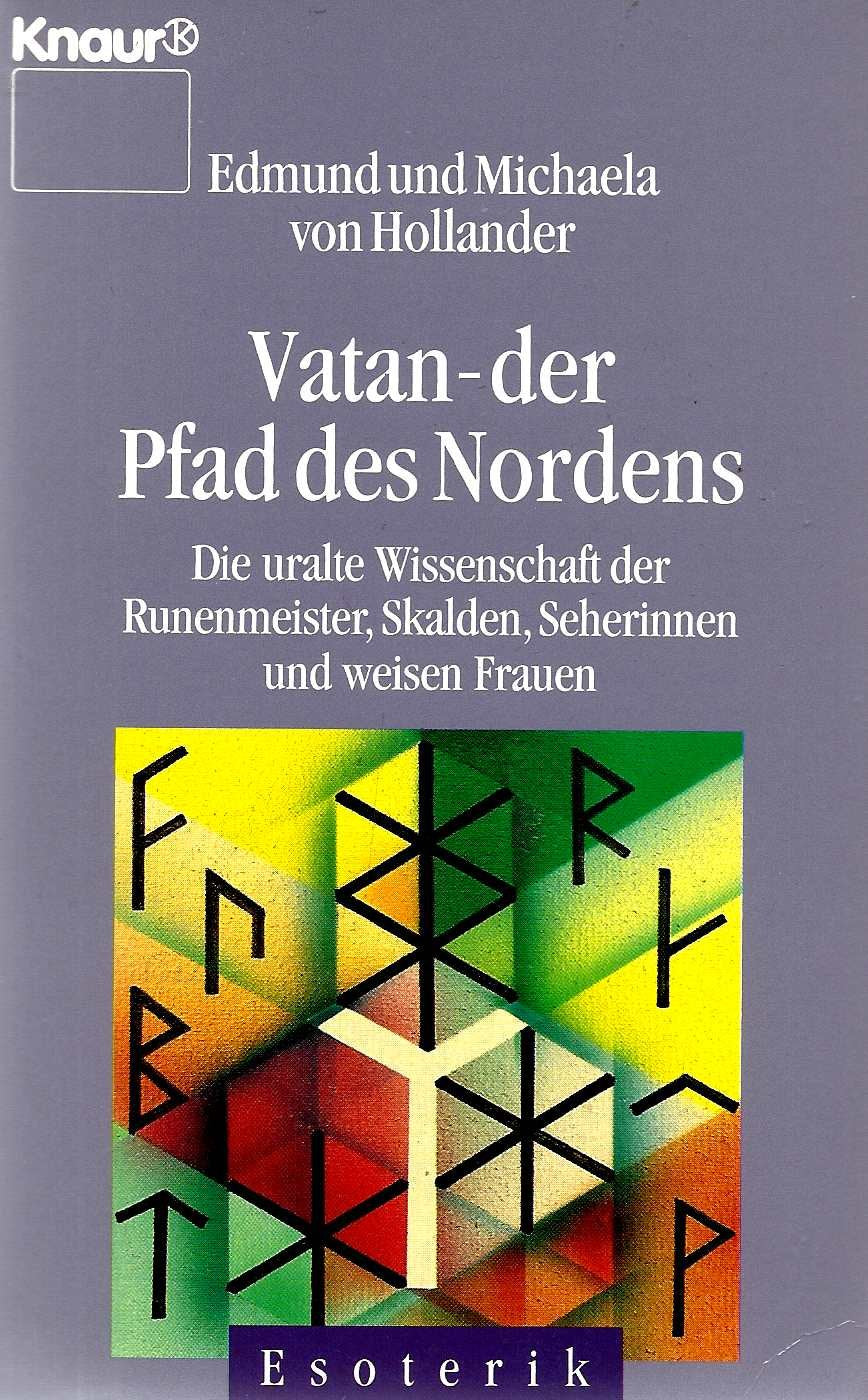 Vatan - Der Pfad des Nordens: Die uralte Wissenschaft der Runenmeister, Skalden, Seherinnen und weisen Frauen (Knaur Taschenbücher. Esoterik) Religion & Esotericism