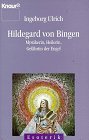 Hildegard von Bingen: Mystikerin, Heilerin, Gefährtin der Engel (Knaur Taschenbücher. Esoterik) Memories