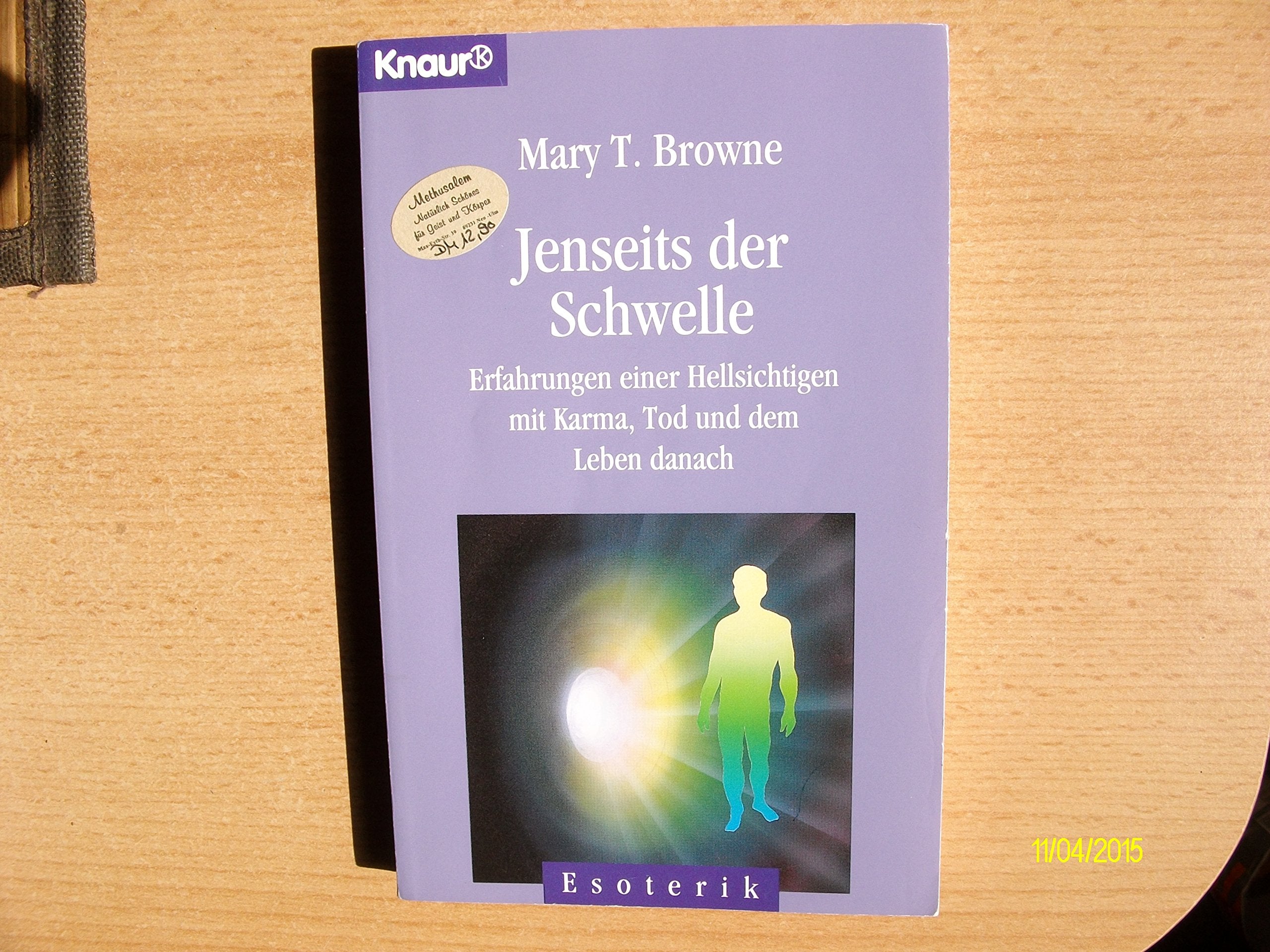 Jenseits der Schwelle: Erfahrungen einer Hellsichtigen mit Karma, Tod und dem Leben danach (Knaur Taschenbücher. Esoterik) Religion & Esotericism