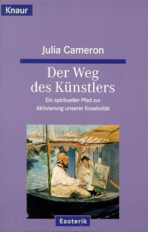 Der Weg des Künstlers: Ein spiritueller Pfad zur Aktivierung unserer Kreativität (Knaur Taschenbücher. Esoterik) Hobbies & Crafts