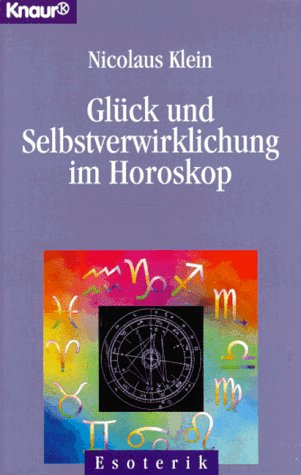 Glück und Selbstverwirklichung im Horoskop (Knaur Taschenbücher. Esoterik) Religion & Esotericism