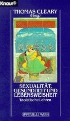 Sexualität, Gesundheit und Lebensweisheit. Taoistische Lehren Partnership & Love