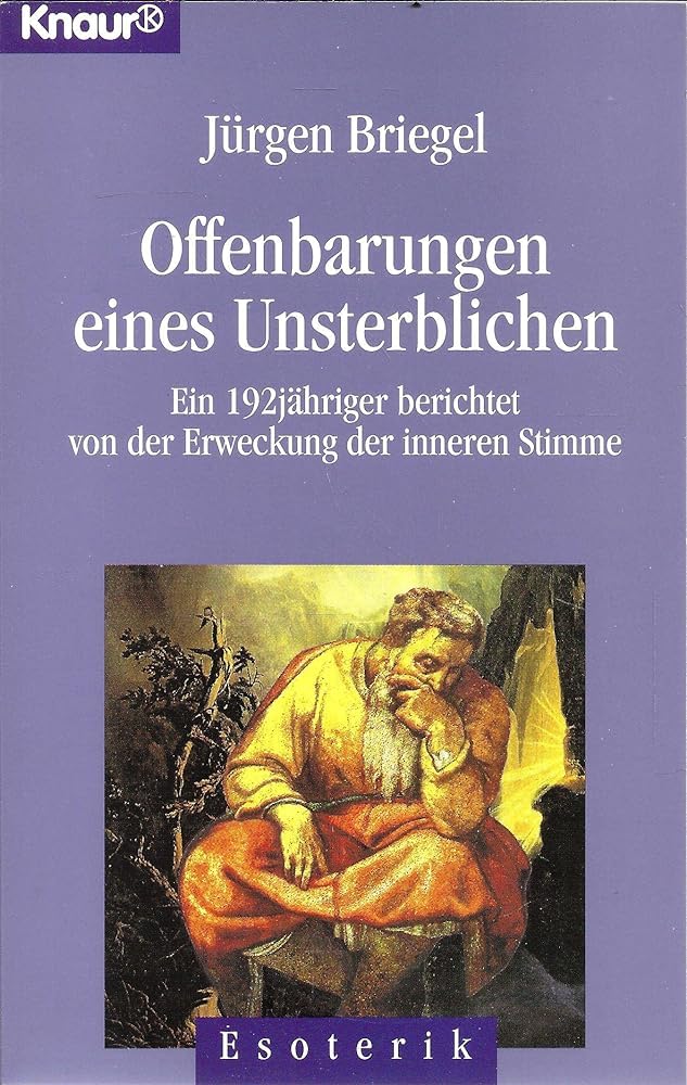 Offenbahrungen eines Unsterblichen: Ein 192jähriger berichtet von der Erweckung der inneren Stimme (Knaur Taschenbücher. Esoterik) Books