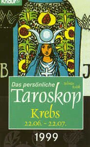 Das persönliche Taroskop 1999 - Krebs 22.6.-22.7. (Knaur Taschenbücher. Esoterik) Religion & Esotericism