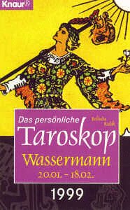 Das persönliche Taroskop 1999 - Wassermann 21.1.-19.2. (Knaur Taschenbücher. Esoterik) Religion & Esotericism