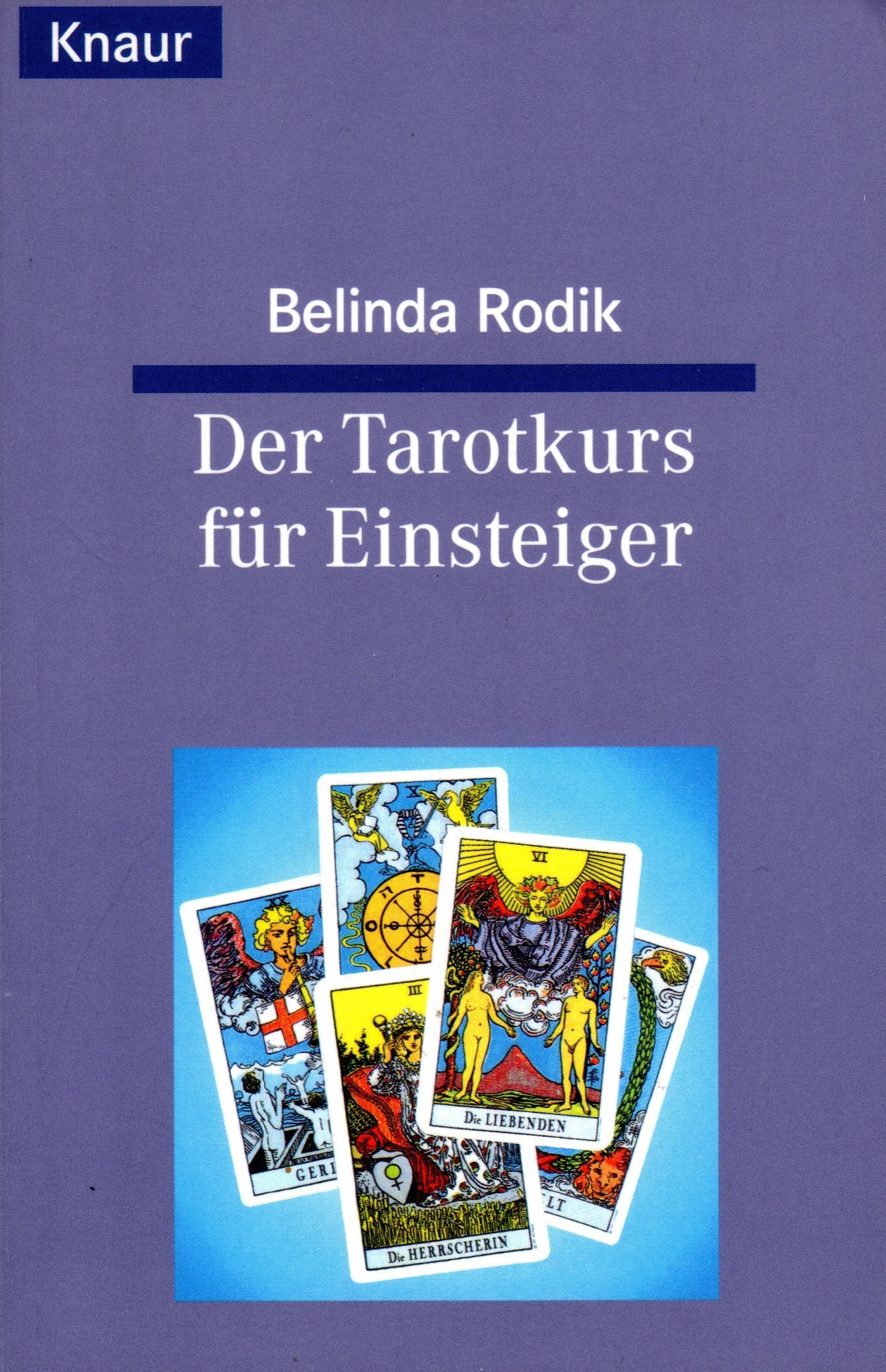 Der Tarotkurs für Einsteiger (Knaur Taschenbücher. Esoterik) Psychology