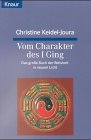 Vom Charakter des I Ging: Das grosse Buch der Weisheit im neuen Licht (Knaur Taschenbücher. Esoterik) Religion & Esotericism