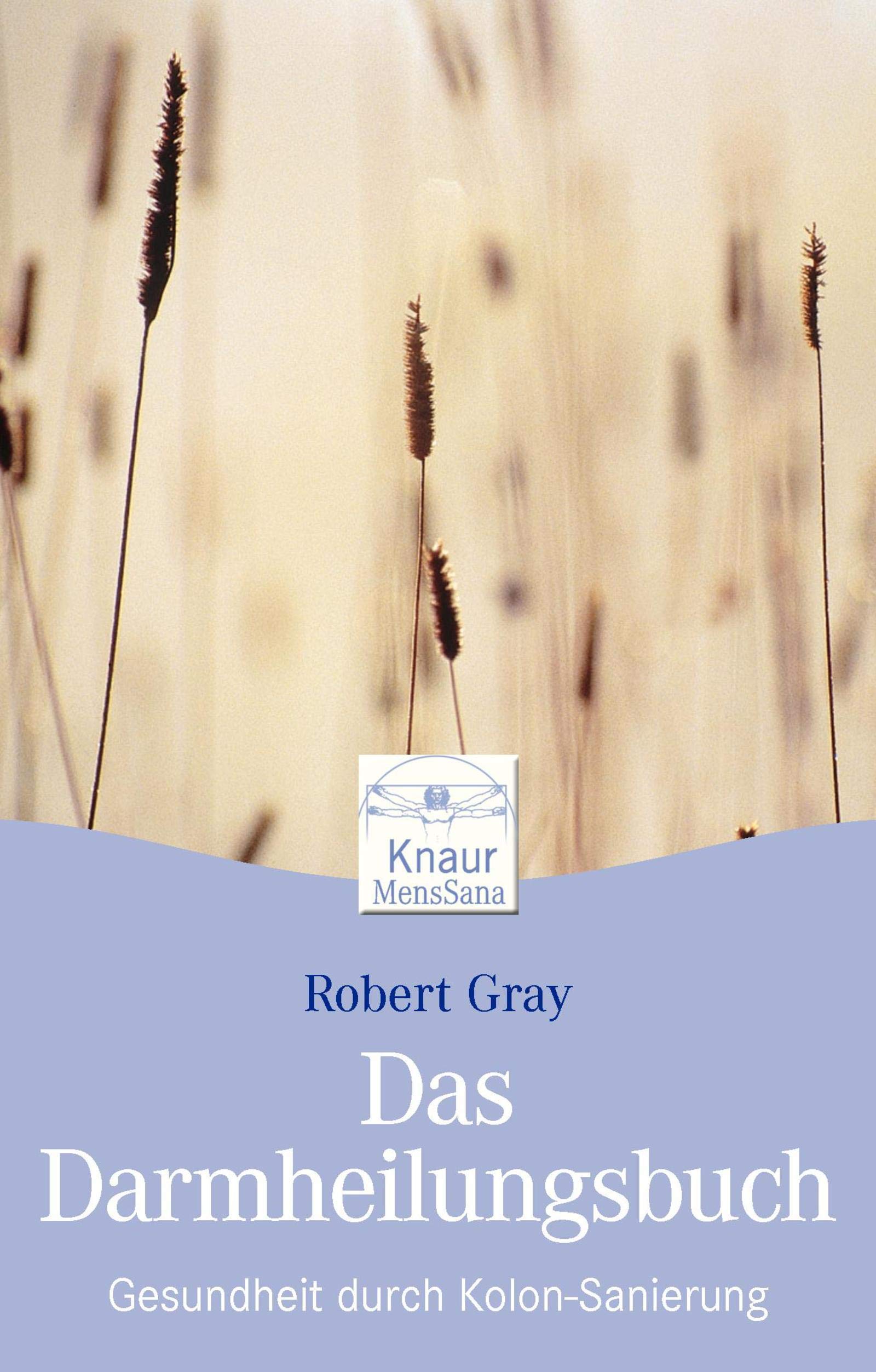 Das Darm-Heilungsbuch: Gesundheit durch Kolon-Sanierung (Knaur. MensSana) Health, Nutrition & Fitness