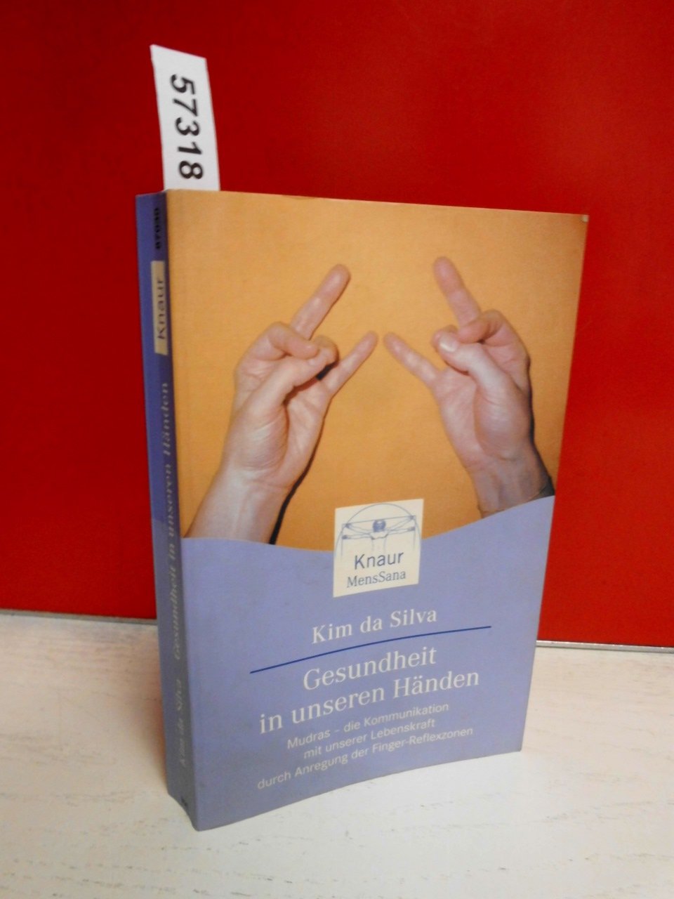 Gesundheit in unseren Händen: Mudras - die Kommunikation mit unserer Lebenskraft druch Anregung der Finger-Reflexzonen Health, Nutrition & Fitness