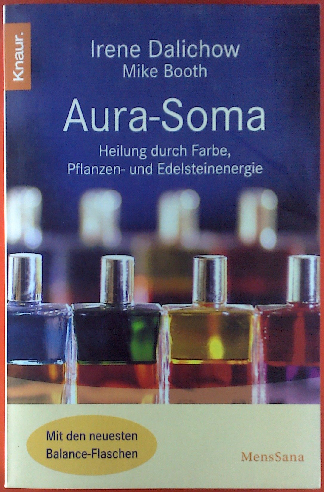 Aura-Soma: Heilung durch Farbe, Pflanzen- und Edelsteinenergie (Knaur. MensSana) Leisure, Home & Garden