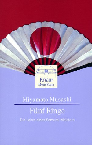 Fünf Ringe: Die Lehre eines Samurai-Meisters (Knaur. MensSana) Self-help
