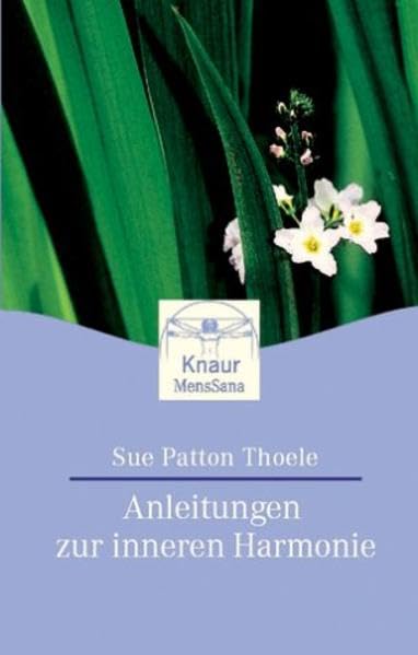 Anleitungen zur inneren Harmonie (Knaur. MensSana) Self-help