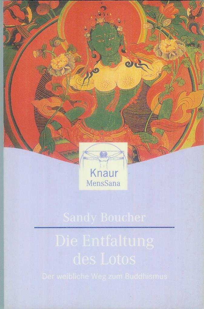 Die Entfaltung des Lotos: Der weibliche Weg zum Buddhismus (Knaur. MensSana) Inspiring women Books