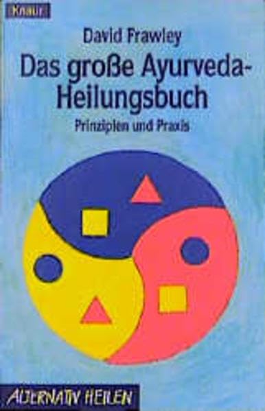 Das grosse Ayurveda-Heilungsbuch: Prinzipien und Praxis (Knaur. MensSana) Health, Nutrition & Fitness