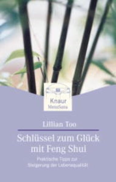 Schlüssel zum Glück mit Feng Shui: Praktische Tipps zur Steigerung der Lebensqualität (Knaur. MensSana) Religion & Esotericism