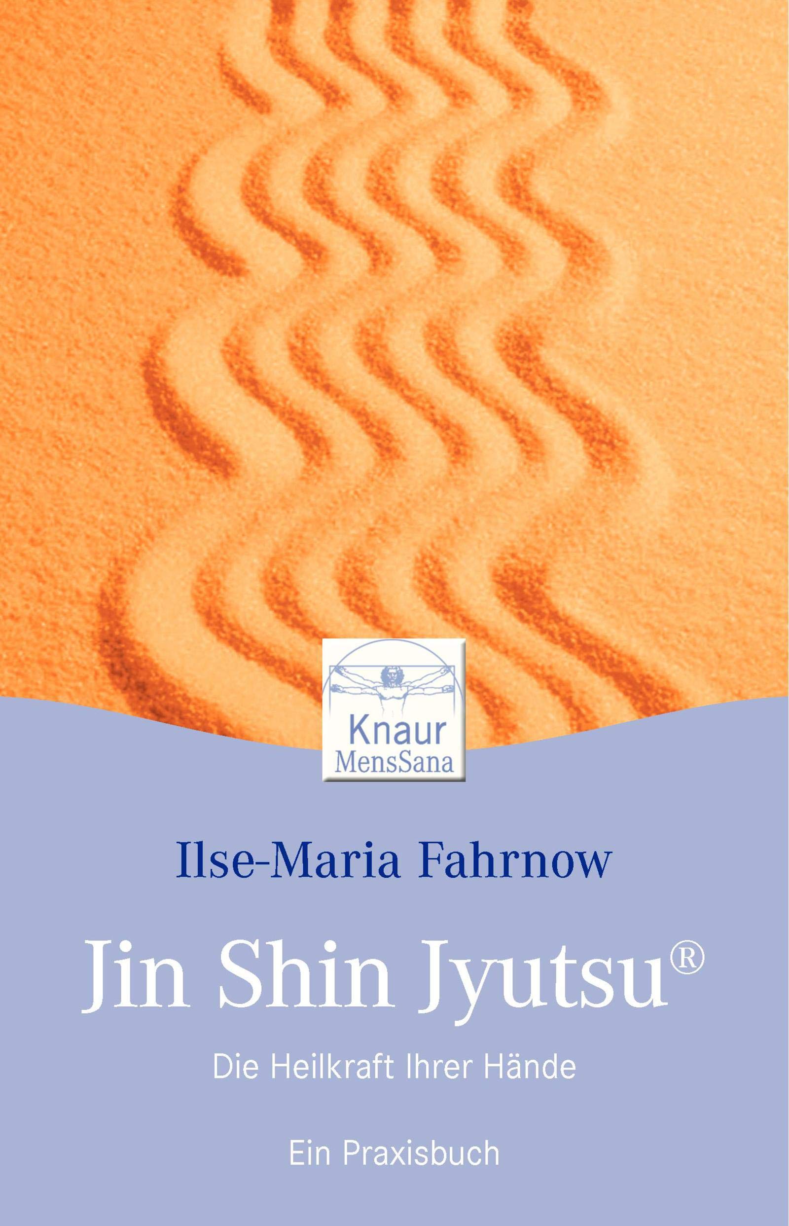 Jin Shin Jyutsu: Die Heilkraft Ihrer Hände. Ein Praxisbuch Medicine
