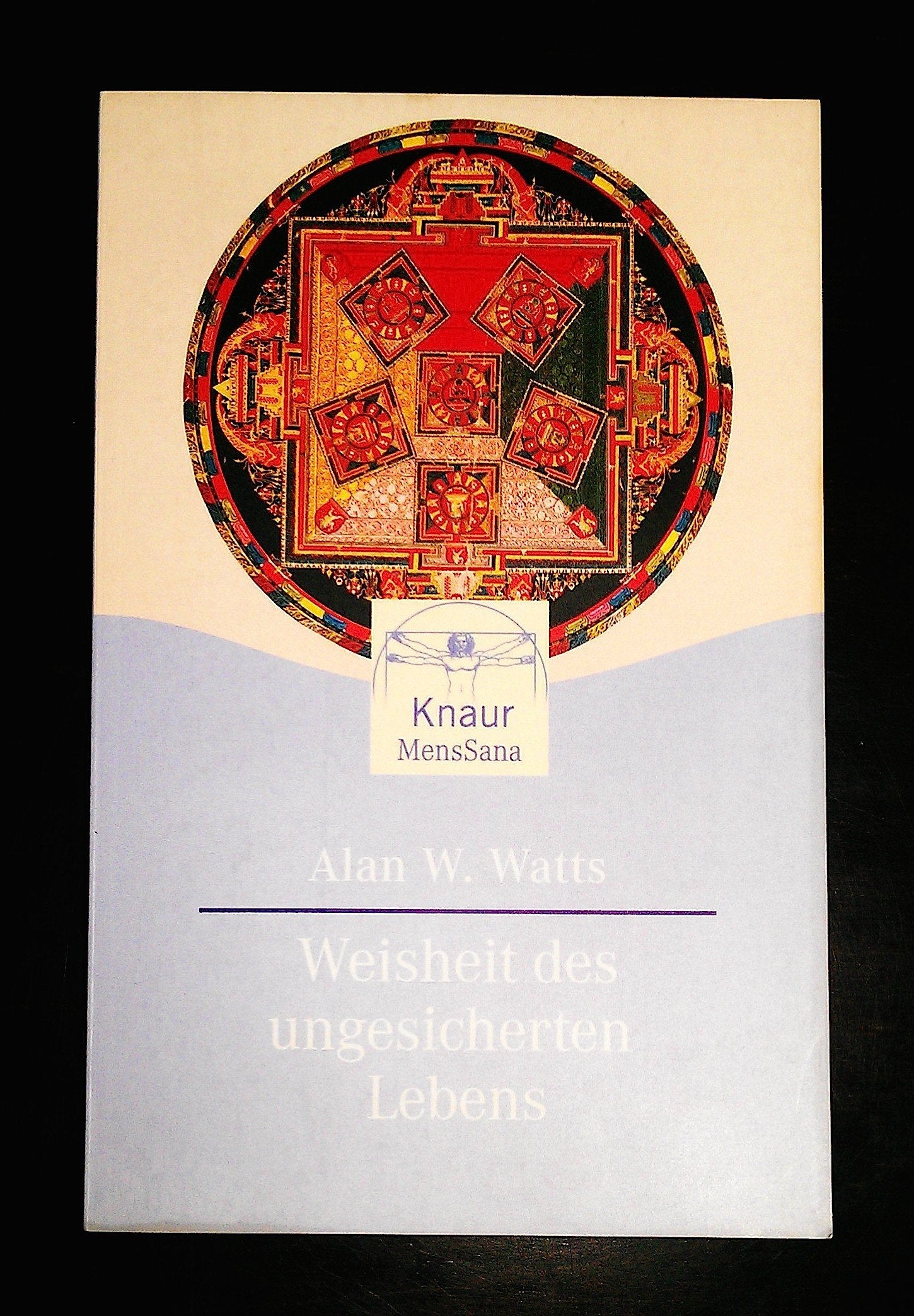 Weisheit des ungesicherten Lebens (Knaur. MensSana) Lifestyle