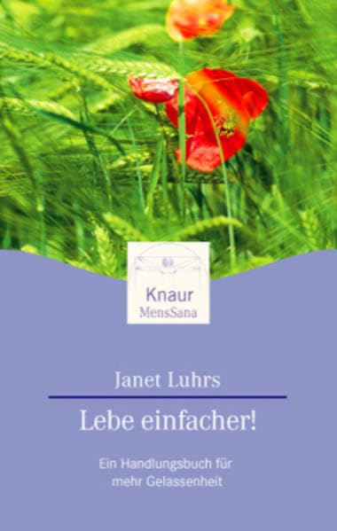 Lebe einfacher! Ein Handlungsbuch für mehr Gelessenheit (Knaur. MensSana) Contemporary literature