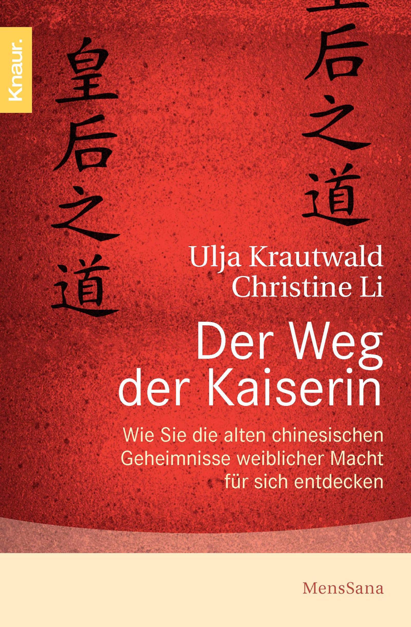 Der Weg der Kaiserin: Wie Sie die alten chinesischen Geheimnisse weiblicher Macht für sich entdecken Medicine