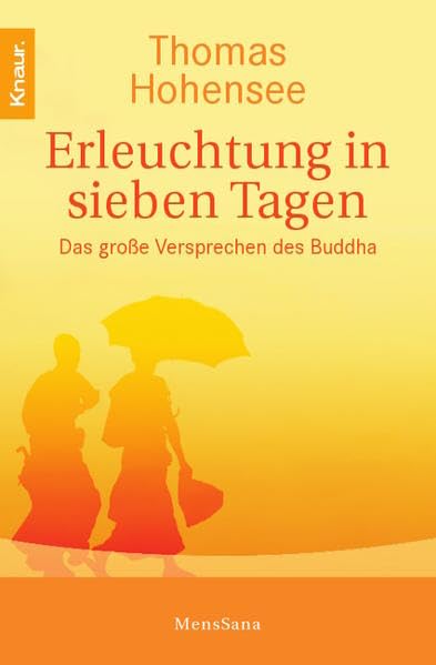 Erleuchtung in sieben Tagen: Das große Versprechen des Buddha Lifestyle