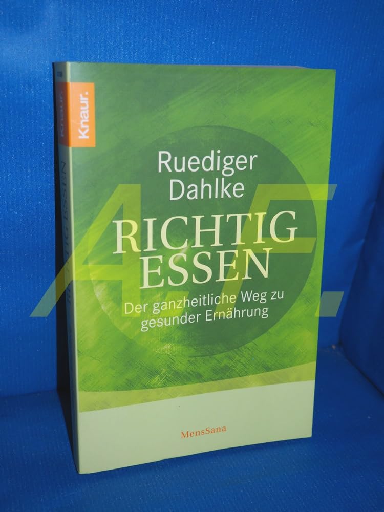 Richtig essen: Der ganzheitliche Weg zu gesunder Ernährung Health, Nutrition & Fitness