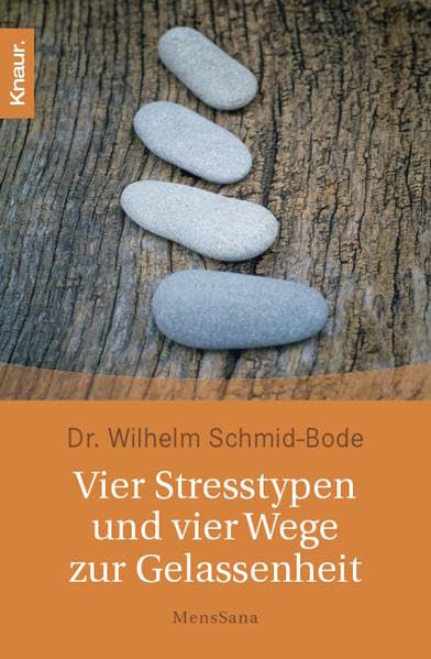 Vier Stresstypen und vier Wege zur Gelassenheit Lifestyle