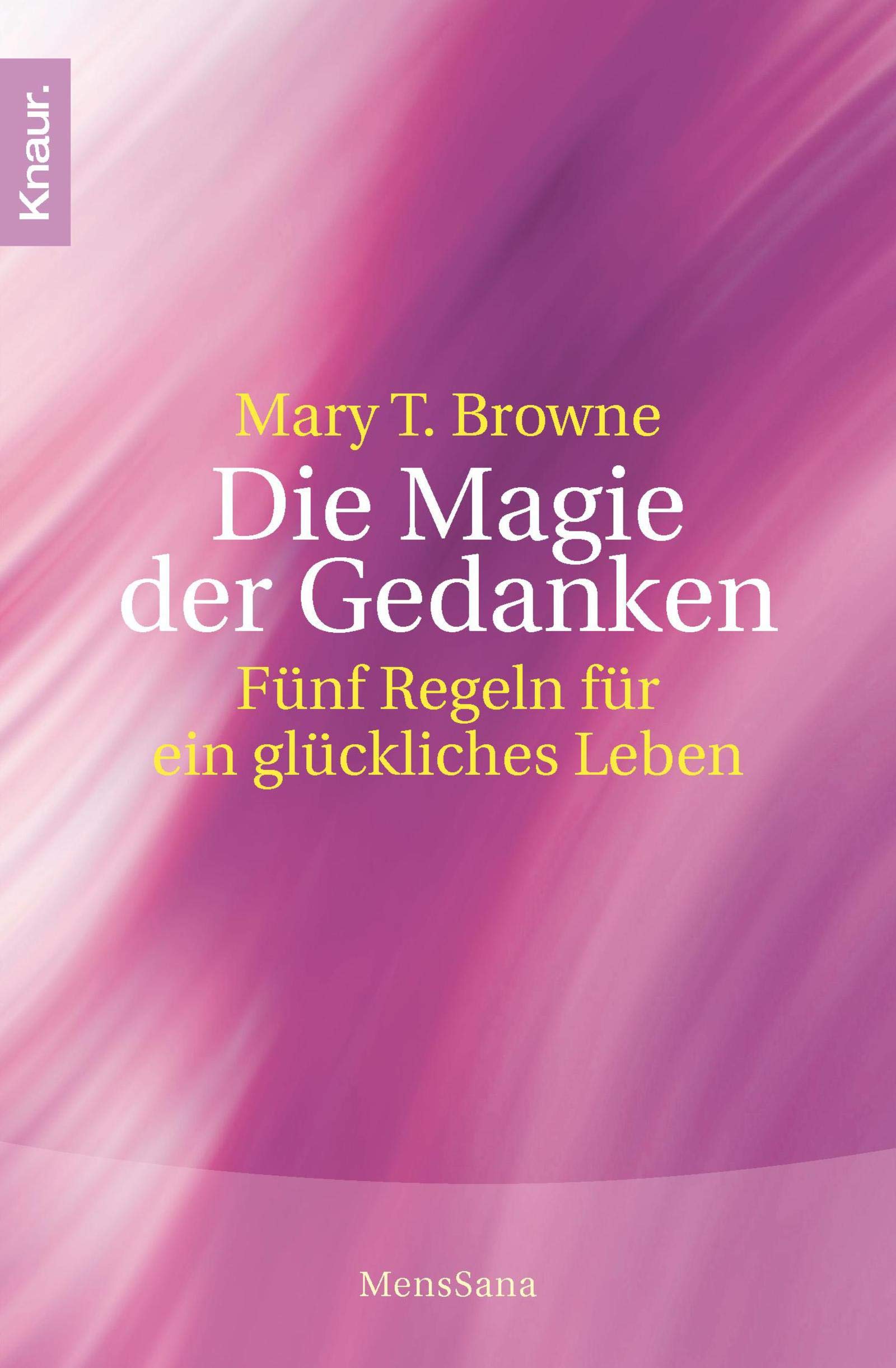 Die Magie der Gedanken: Fünf Regeln für ein glückliches Leben Lifestyle