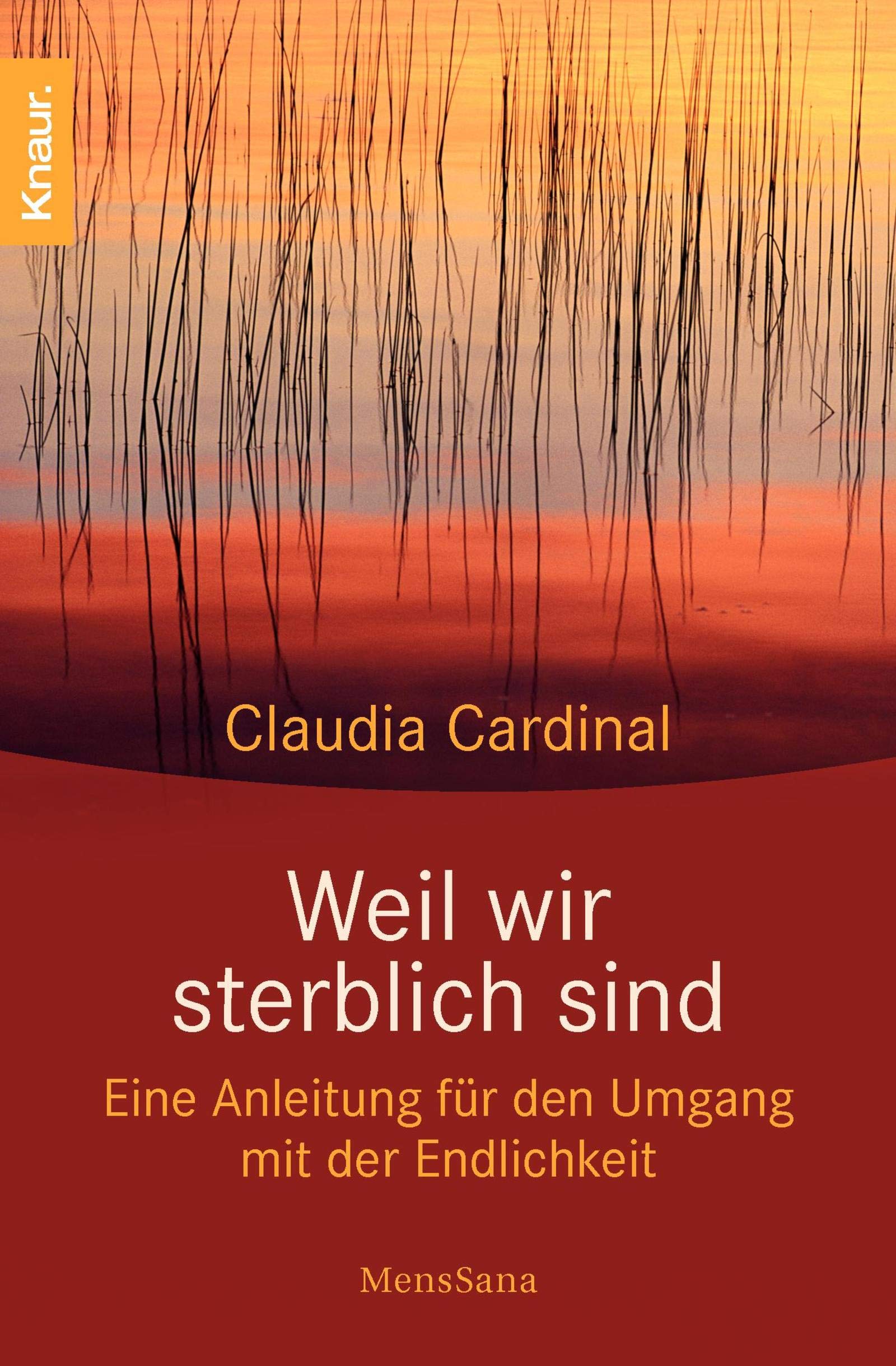 Weil wir sterblich sind: Eine Anleitung für den Umgang mit der Endlichkeit Lifestyle