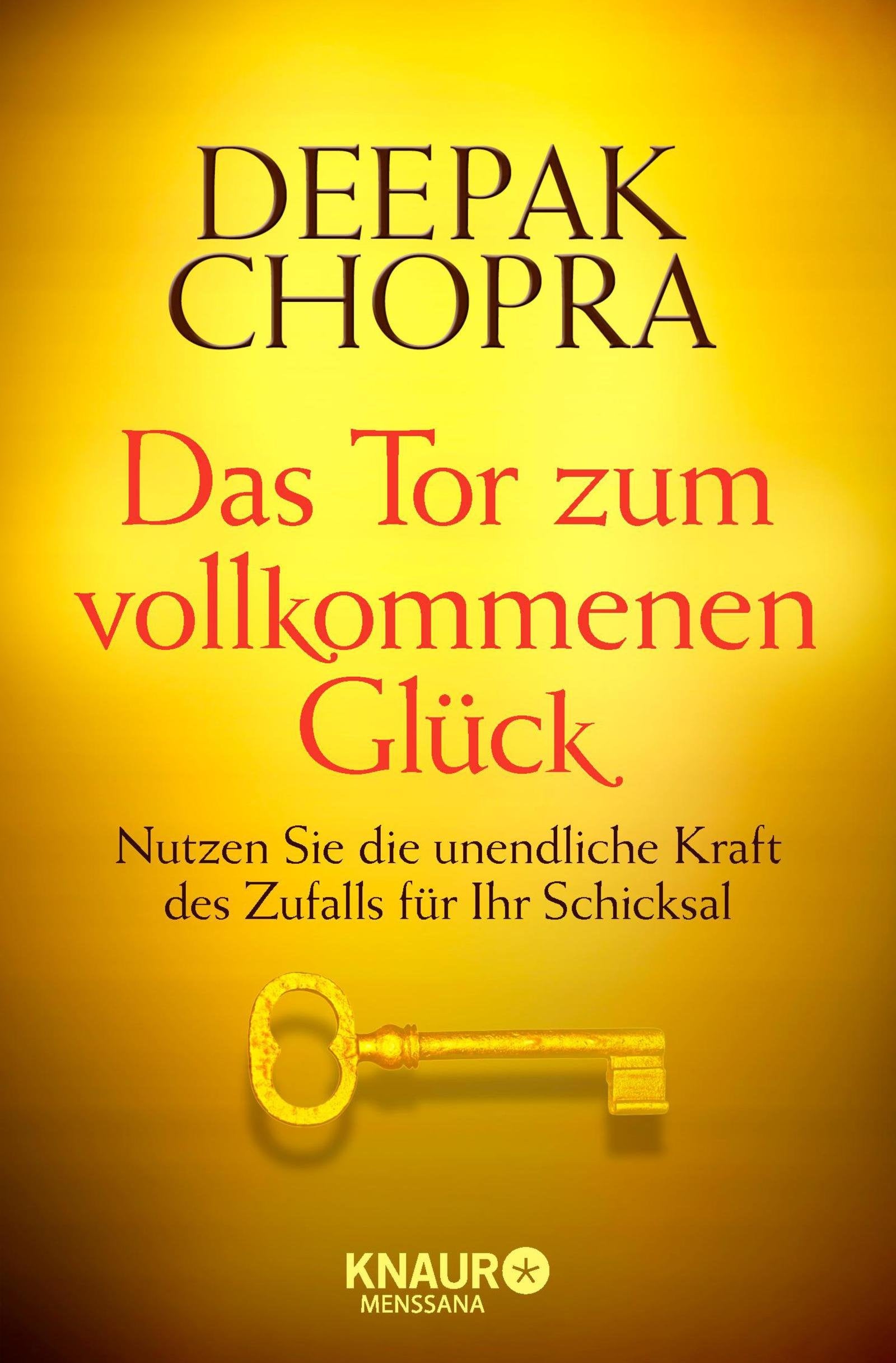 Das Tor zum vollkommenen Glück: Nutzen Sie die unendliche Kraft des Zufalls für Ihr Schicksal Lifestyle