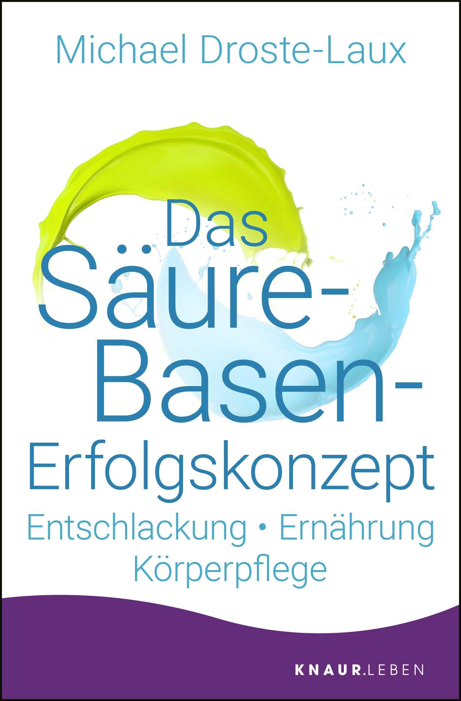 Das Säure-Basen-Erfolgskonzept: Entschlackung - Ernährung - Körperpflege Health, Nutrition & Fitness