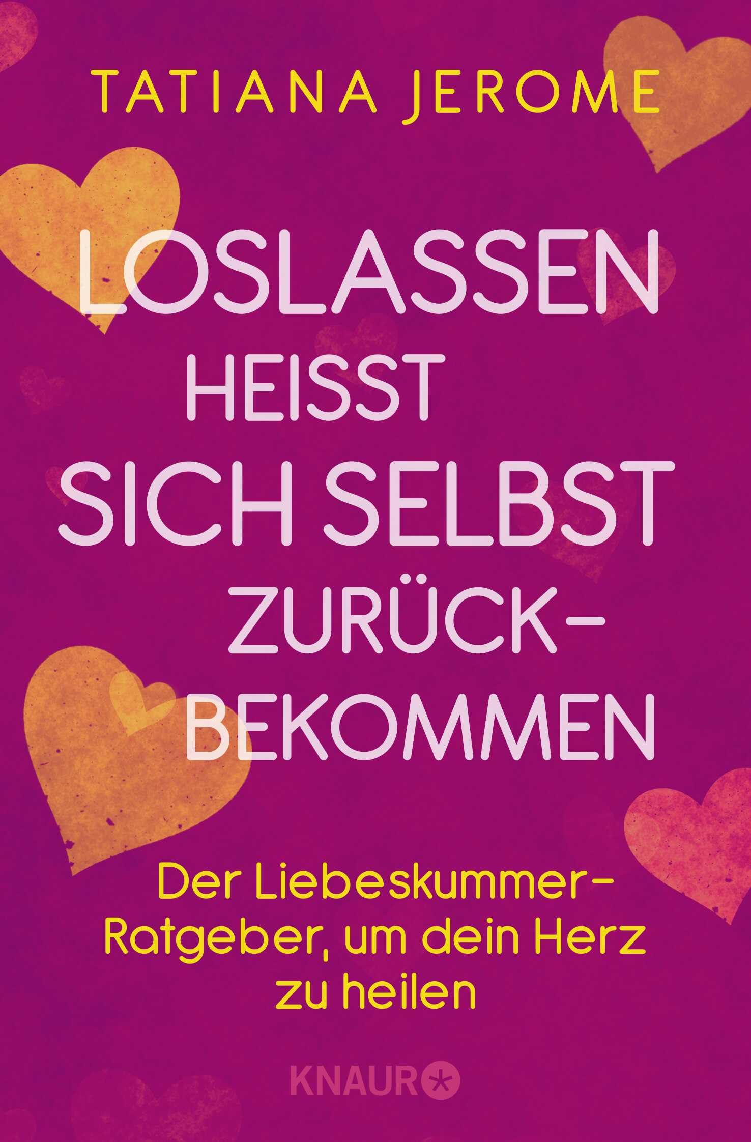 Loslassen heißt sich selbst zurückbekommen: Der Liebeskummer-Ratgeber, um dein Herz zu heilen Business, Finance & Career