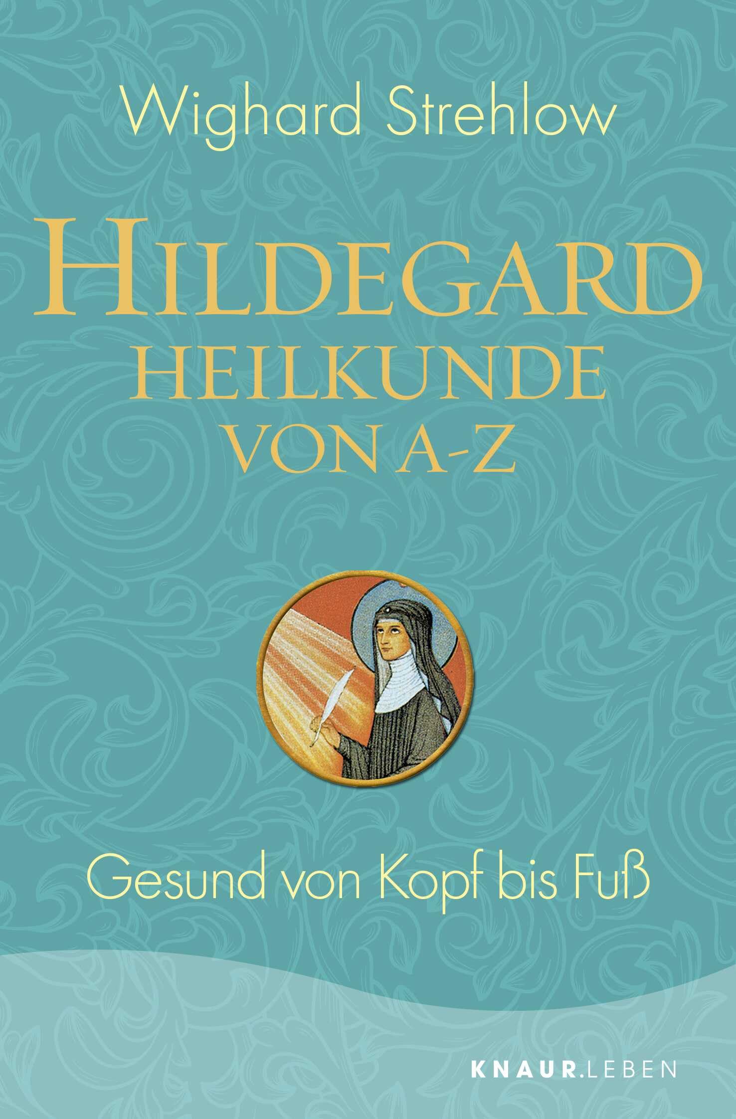 Hildegard-Heilkunde von A - Z Health, Nutrition & Fitness