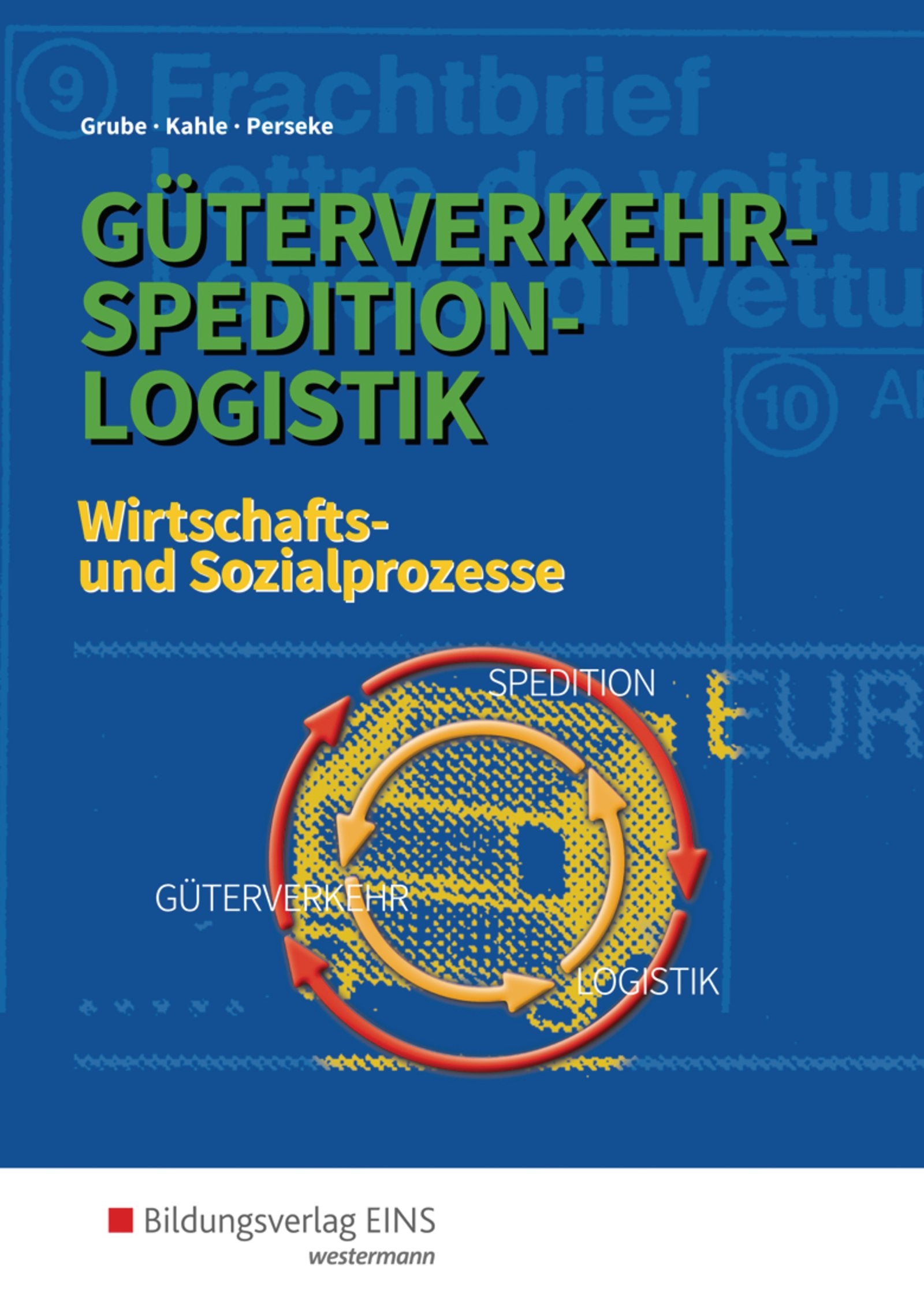 Güterverkehr - Spedition - Logistik: Wirtschafts- und Sozialprozesse: Schülerband Study Guides