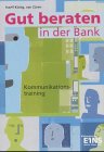 Gut beraten in der Bank - Kommunikationstraining: Lehr- /Fachbuch Business, Finance & Career