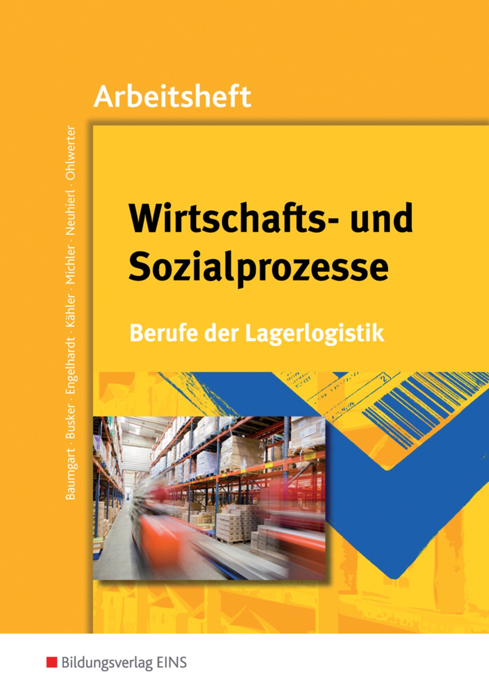 Berufe der Lagerlogistik / Wirtschafts- und Sozialprozesse: Berufe der Lagerlogistik: Arbeitsheft Business, Finance & Career