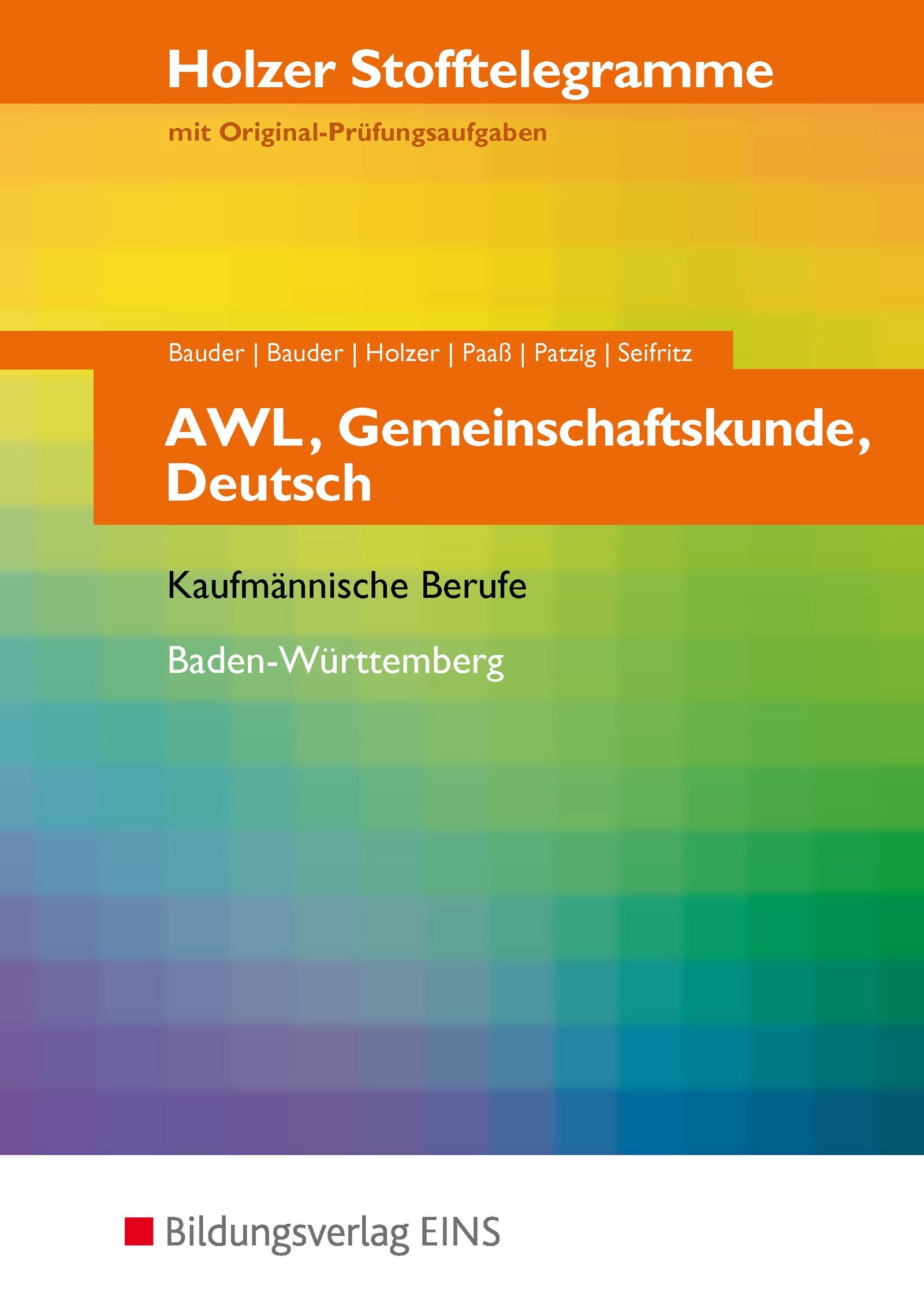 Holzer Stofftelegramme Baden-Württemberg / AWL, Gemeinschaftskunde, Deutsch: Holzer Stofftelegramme AWL / Deutsch / Gemeinschaftskunde. Aufgabenband: ... Deutsch / Kaufmännische Berufe: Aufgabenband Business, Finance & Career